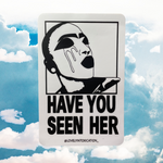 Have You Seen Her Sticker